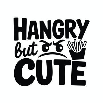 Hangry But Cute Quote Design