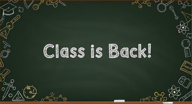Chalkboard Saying “Class is Back!” Clean classroom chalkboard with bold welcome-back text.