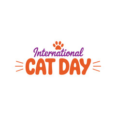International Cat Day: A vibrant display of text and paw print to celebrate the global day dedicated to our feline companions, this design is playful, cheerful and cat-loving.