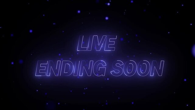 Social media promo video with neon glowing text and broadcast transition for stream ending announcements. Dark background neon text animation for live stream ending soon with dynamic particles.