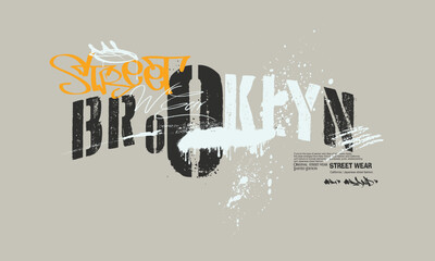 art graffiti slogan print Tee,Tees,vintage tee art ,Brooklyn art Tee, t shirt graphics print grunge design, Urban typography hipster street art for t- shirt or sweatshirt.eps