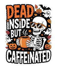 Dead inside but caffeinated