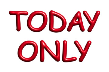 Today only lettering 3d word Template for marketing ad, print, web, banner, poster, flyer