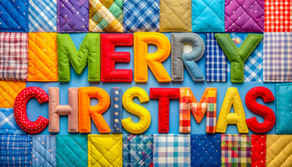 Brightly colored quilted letters spell out Merry Christmas against a backdrop of various patterned fabric squares, evoking a joyful holiday spirit