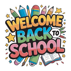 Welcome Back to School graphics design for print, poster, card, mugs, bags, invitation, party.