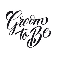 Groom to Be. Brush calligraphy style. Lettering for for wedding design, bachelor party, invitation, decor, t-shirt. Vector text template