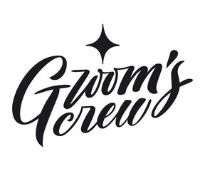 Groom Crew. Calligraphy brush ink lettering. Text for bachelor party, wedding invitation. Template vector type