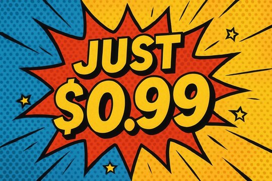 Comic-book style promotional graphic featuring bold yellow text "Just $0.99" set against a vibrant red, blue, and yellow burst with star accents.