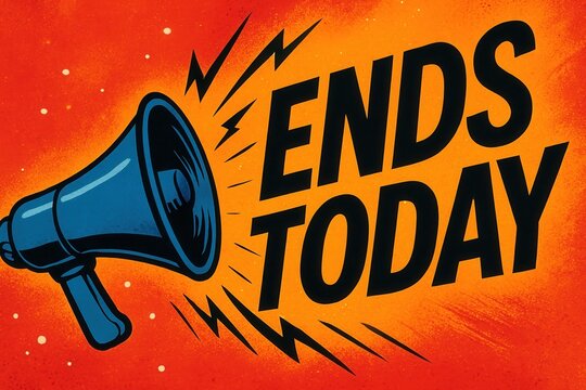 A graphic image features a blue megaphone with the bold text "Ends Today" on a vibrant orange background, conveying urgency and promotional messaging.