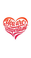 Illustration You Are Important Red Heart on Black Background