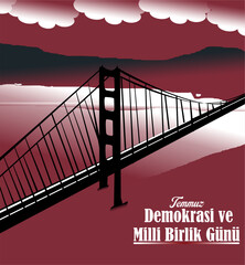 15 Temmuz Demokrasi dan Milli Birlik Gunu. Translation: July 15th Day of Democracy and National Unity.