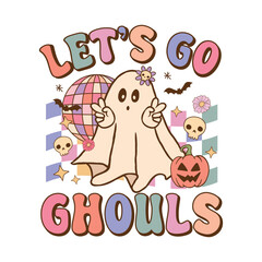 Let's go Ghouls - Retro Groovy Halloween t shirt design, vector graphic