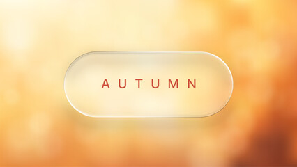 Liquid glass autumn background vector. Smooth glass pane with autumn word on blurred warm colors backdrop. Modern seasonal design.