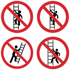 Set of prohibition signs showing black silhouettes of people climbing ladders with red prohibition circles