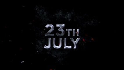 23 July, The text 23 july is depicted in a smoky ethereal font with glowing embers against a dark black background