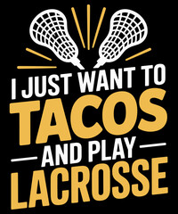 Eat Tacos And Play Lacrosse Funny Lacrosse Player