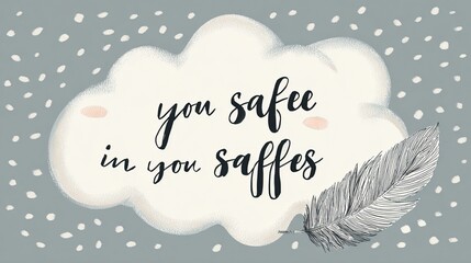 'You safe' cloud art with feather, on a polka-dotted blue background