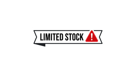 Limited Stock Warning Ribbon Banner with Exclamation Mark Icon Vector