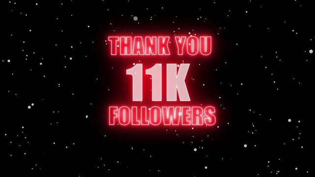 glowing red neon thank you message reading &ldquo;11K Followers&rdquo; stands out against a star-speckled black background, symbolizing digital milestone growth and community appreciation.