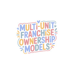 Fototapeta premium Multi-Unit Franchise Ownership Models