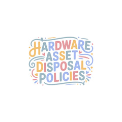 Hardware Asset Disposal Policy Guide