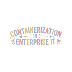 Fototapeta premium Enterprise IT Containerization Design