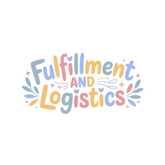 Fulfillment And Logistics Handwritten Design