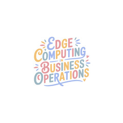 Obraz premium Edge Computing Business Operations Design