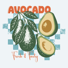 avocado fresh and testy slogan. helthy food avocado vintage illustration. summer print design. avocado vector graphics. food fashion artwork. tropical fruit t-shirt sweatshirt graphics
