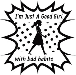 i'm just A Good girl With Bad habits card