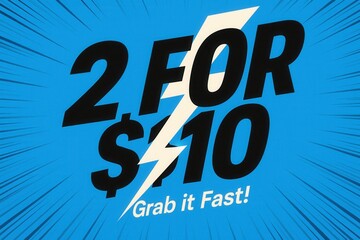 Bold promotional sign displaying a "2 for $10" offer with a lightning bolt design on a dynamic blue background, emphasizing urgency and excitement.