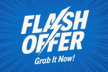 Promotional graphic featuring the text "Flash Offer Grab It Now" with a dynamic blue background and lightning bolt motif, ideal for sales and marketing themes.