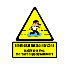 Be careful when you step, the path is slippery because of tears. This is a humorous visual that is suitable for use on t-shirts or other media.