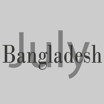 july bangladesh Text