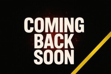 Bold text reading "Coming Back Soon" against a dark background with red splatter and a yellow diagonal stripe, conveying a message of temporary closure.