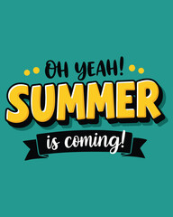 Energetic "Oh Yeah! Summer Is Coming!" Bold Yellow Text on a Vibrant Teal Background