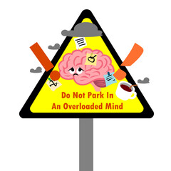 Mental breakdown zone, don't park in a mind that is already full, a humor that is visualized in images and is suitable to be paired with media such as t-shirts.