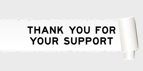 Ripped gray paper background that have word thank you for your support under torn part