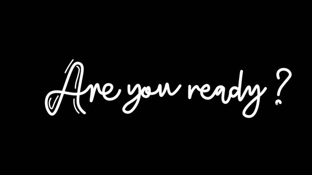 are you ready One line continuous animated typography intro outro, mister misses hand drawn calligraphy monoline vintage text on background, aniamted Calligraphy lettering animation video, white type 