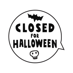 Outline speech bubble. Closed for Halloween. Vector illustration on white background.