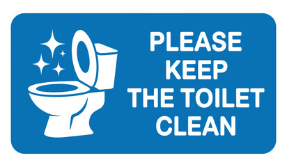 Please Keep the Toilet Clean Sign with Toilet Icon in White