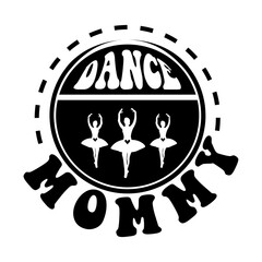 Dance mommy SVG Design
