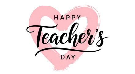Happy teachers day greeting card with elegant black text and pink heart shape background celebrating teacher appreciation with gratitude and respect for education