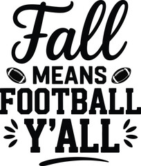 Fall means football yall text with footballs vector