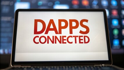 A digital screen displays the bold red text "DAPPS CONNECTED" against a blurred background of multiple screens, symbolizing decentralized app connectivity.