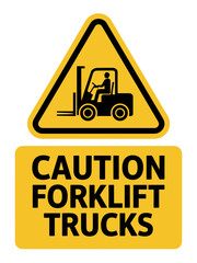 Caution Forklift Trucks traffic safety warning sign with pictogram illustration.