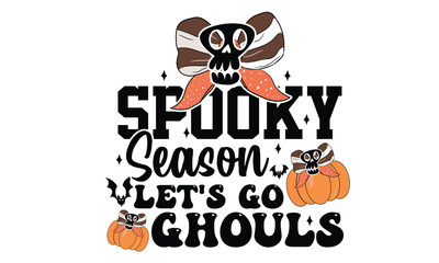 Spooky Season Let's go Ghouls PNG Design