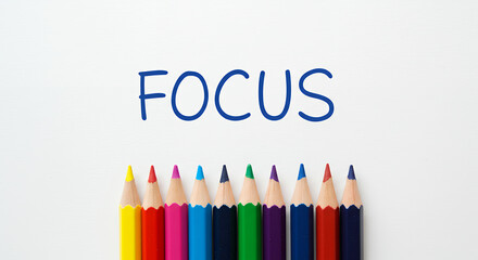Colorful FOCUS concept with pencils on white background, creative mind, concentration