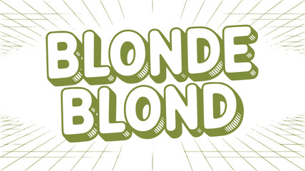 Fototapeta premium Blonde Blond Text Art.
