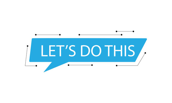 Lets do this text Button. Lets do this Sign Icon Label Sticker Web Buttons . Vector Illustration . EPS 10 .
